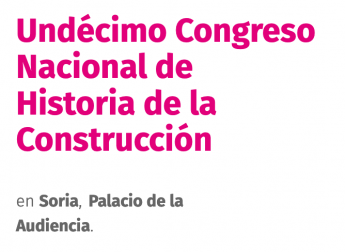 Undécimo Congreso Nacional de Historia de la Construcción, Soria, 9-12 de octubre de 2019